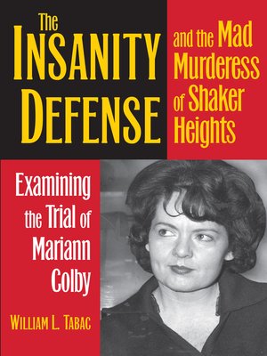 cover image of The Insanity Defense and the Mad Murderess of Shaker Heights